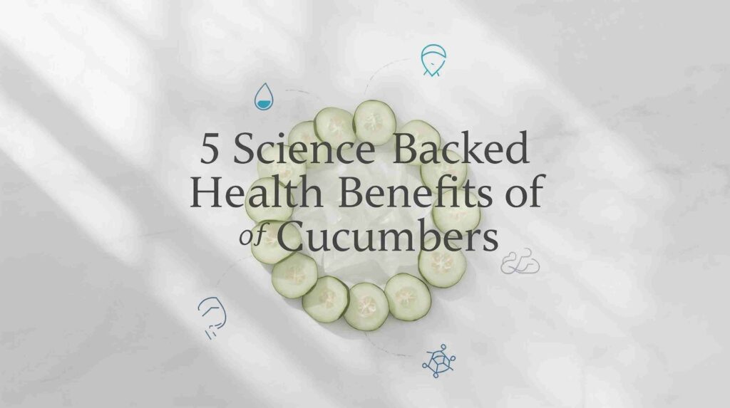 5 science-backed health benefits of cucumbers infographic